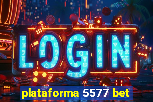 plataforma 5577 bet